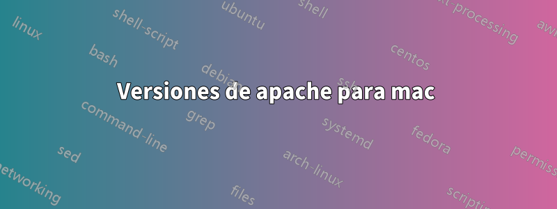 Versiones de apache para mac