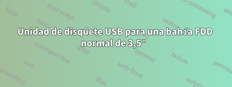 Unidad de disquete USB para una bahía FDD normal de 3,5"