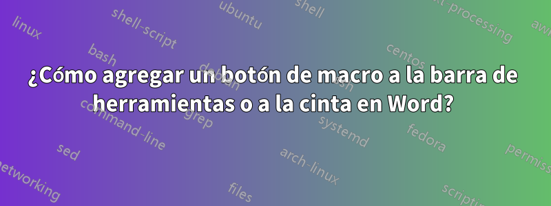 ¿Cómo agregar un botón de macro a la barra de herramientas o a la cinta en Word?