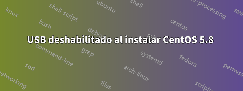 USB deshabilitado al instalar CentOS 5.8