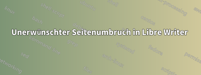 Unerwünschter Seitenumbruch in Libre Writer