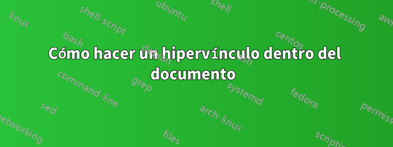 Cómo hacer un hipervínculo dentro del documento 