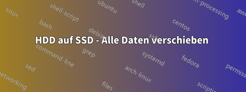 HDD auf SSD - Alle Daten verschieben