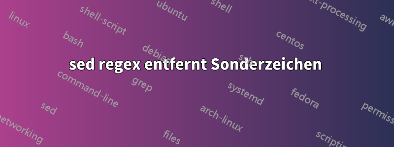 sed regex entfernt Sonderzeichen