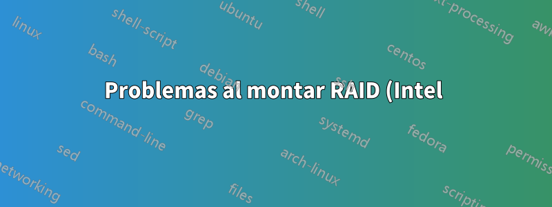 Problemas al montar RAID (Intel) en Debian