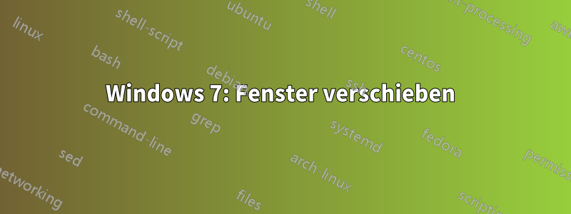 Windows 7: Fenster verschieben 