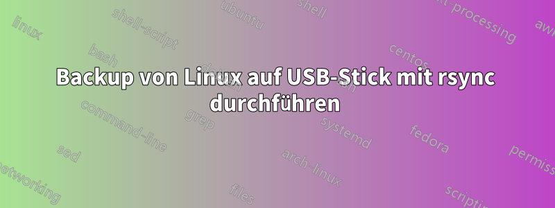 Backup von Linux auf USB-Stick mit rsync durchführen