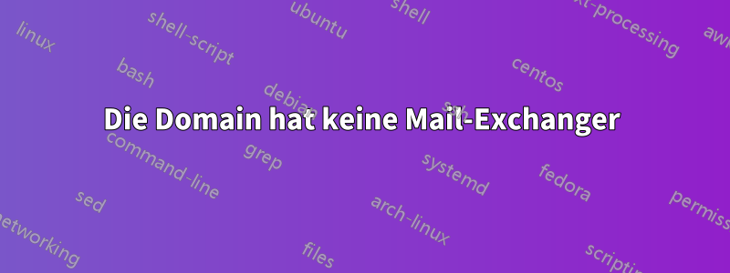 Die Domain hat keine Mail-Exchanger