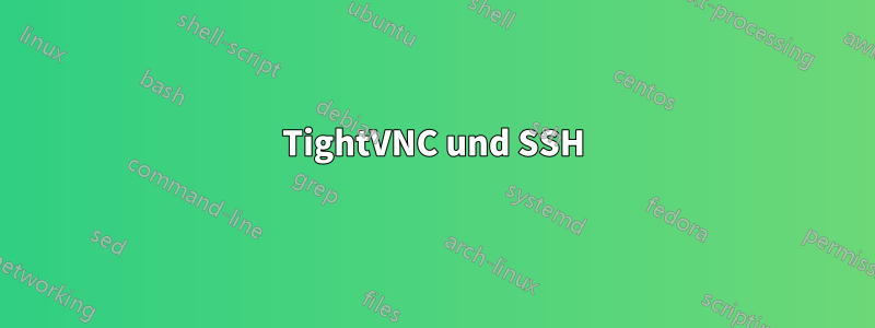 TightVNC und SSH