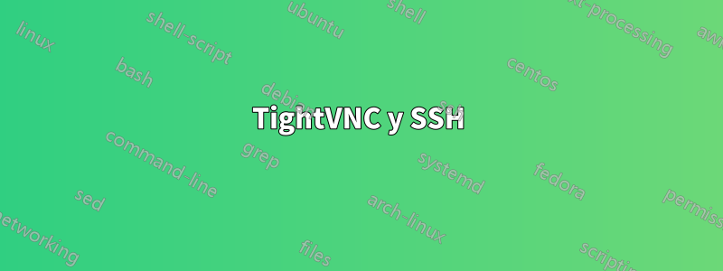TightVNC y SSH