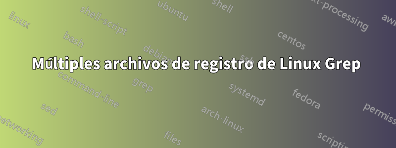 Múltiples archivos de registro de Linux Grep