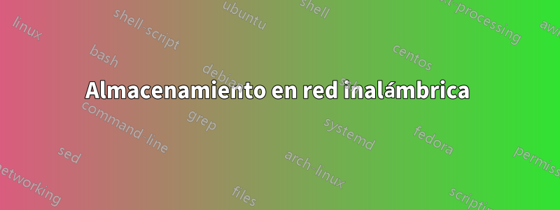 Almacenamiento en red inalámbrica