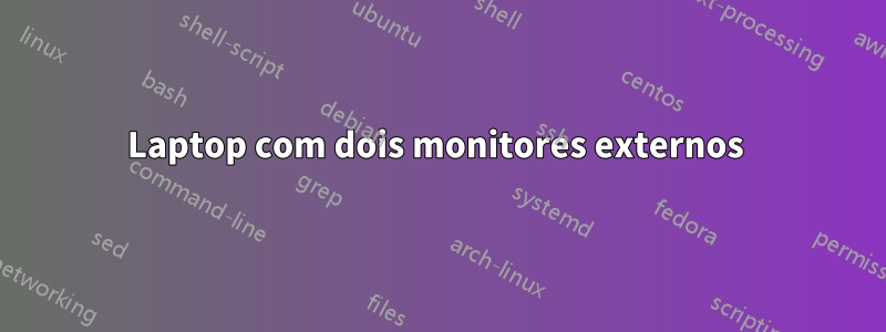 Laptop com dois monitores externos 