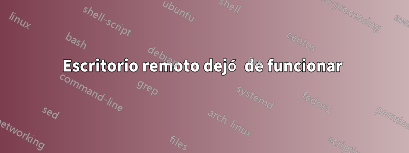 Escritorio remoto dejó de funcionar