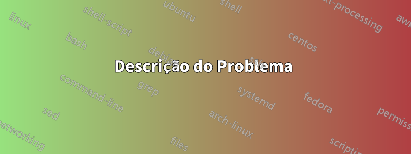 Descrição do Problema