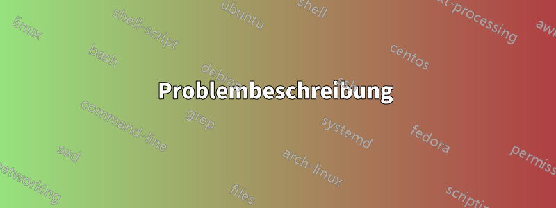 Problembeschreibung