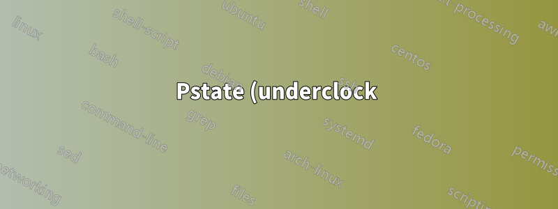 Pstate (underclock) en una CPU con hiperprocesamiento de un solo núcleo