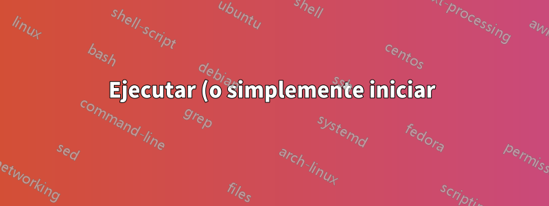 Ejecutar (o simplemente iniciar) un demonio usando launchd