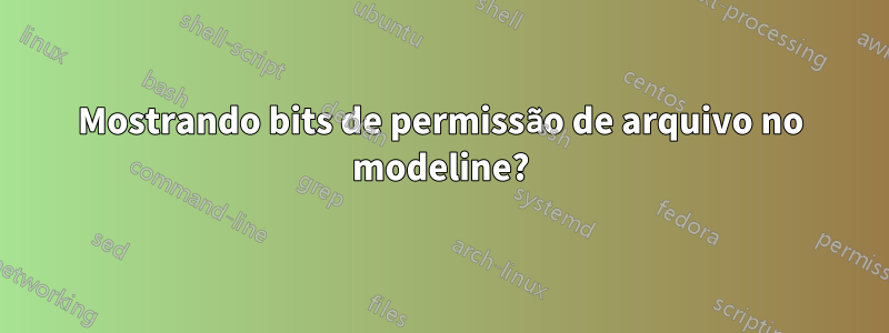 Mostrando bits de permissão de arquivo no modeline?