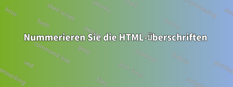 Nummerieren Sie die HTML-Überschriften