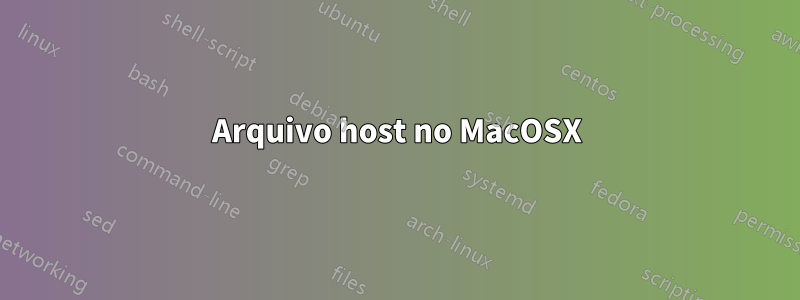Arquivo host no MacOSX