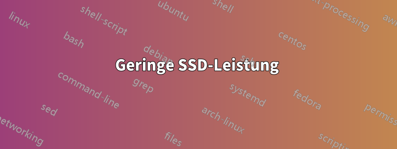 Geringe SSD-Leistung