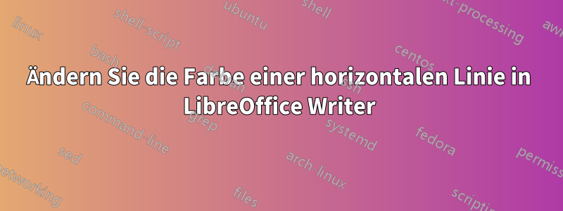 Ändern Sie die Farbe einer horizontalen Linie in LibreOffice Writer