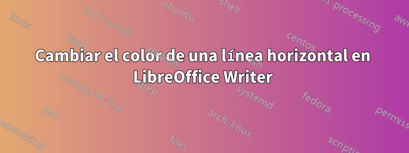 Cambiar el color de una línea horizontal en LibreOffice Writer
