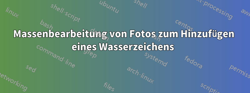 Massenbearbeitung von Fotos zum Hinzufügen eines Wasserzeichens 