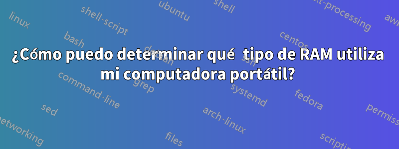 ¿Cómo puedo determinar qué tipo de RAM utiliza mi computadora portátil?