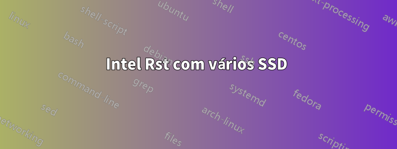Intel Rst com vários SSD