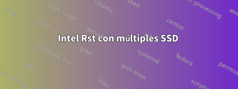 Intel Rst con múltiples SSD