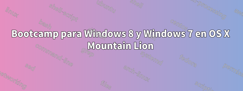 Bootcamp para Windows 8 y Windows 7 en OS X Mountain Lion