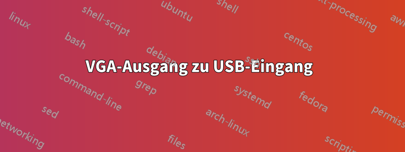 VGA-Ausgang zu USB-Eingang 