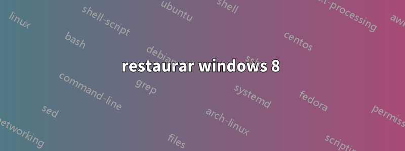 restaurar windows 8