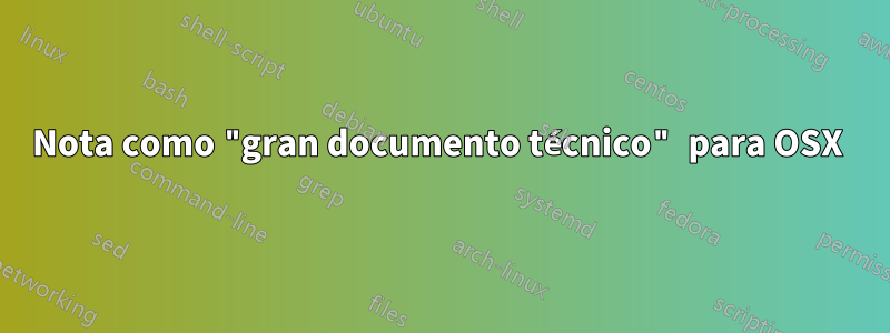 Nota como "gran documento técnico" para OSX 