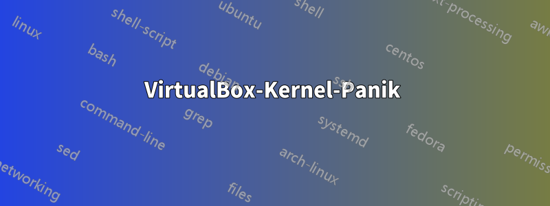 VirtualBox-Kernel-Panik