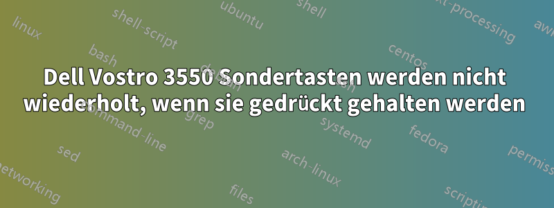 Dell Vostro 3550 Sondertasten werden nicht wiederholt, wenn sie gedrückt gehalten werden