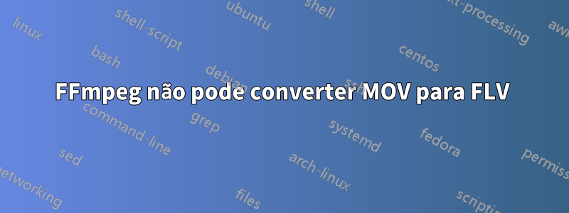 FFmpeg não pode converter MOV para FLV