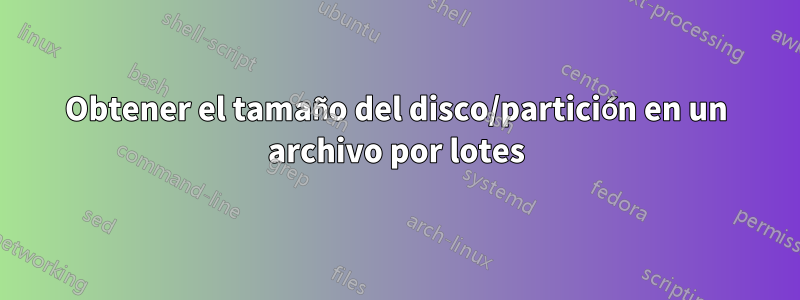 Obtener el tamaño del disco/partición en un archivo por lotes