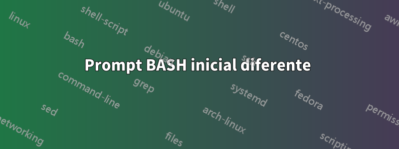 Prompt BASH inicial diferente