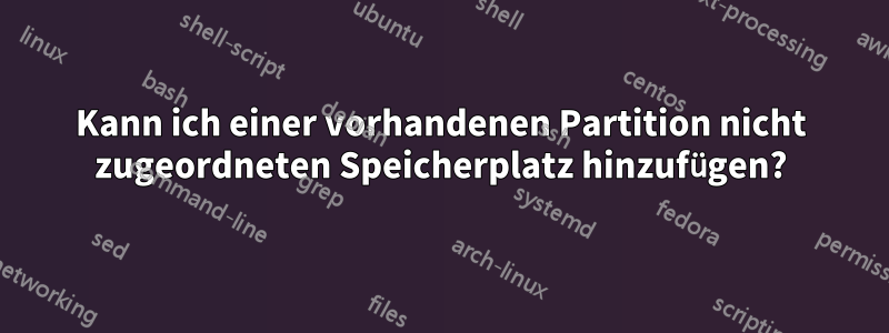 Kann ich einer vorhandenen Partition nicht zugeordneten Speicherplatz hinzufügen?