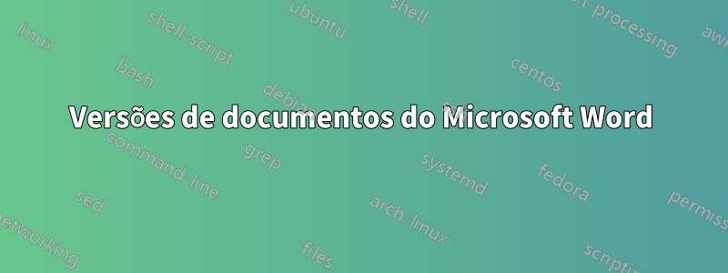 Versões de documentos do Microsoft Word