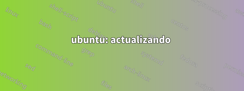 ubuntu: actualizando