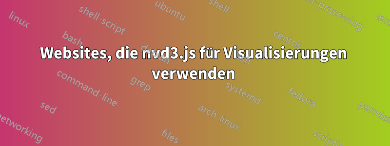 Websites, die nvd3.js für Visualisierungen verwenden