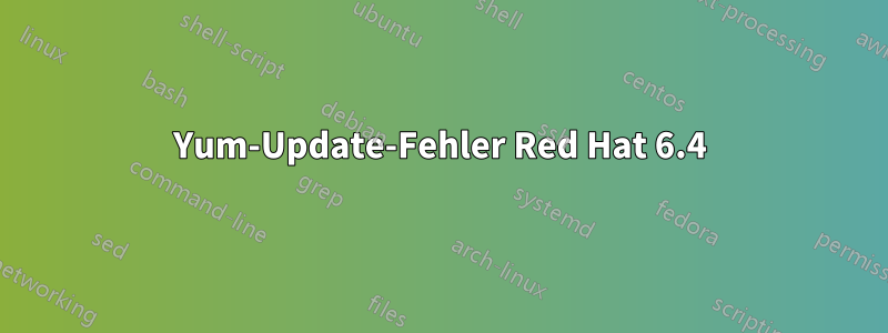 Yum-Update-Fehler Red Hat 6.4