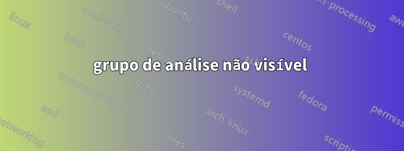 grupo de análise não visível