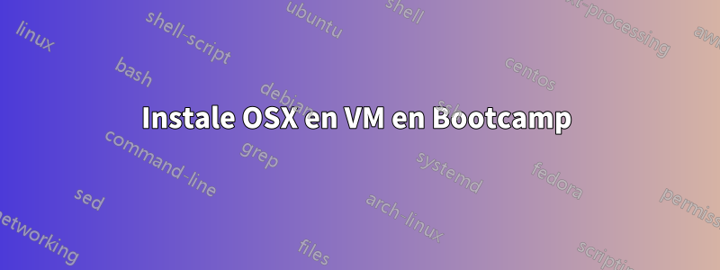 Instale OSX en VM en Bootcamp