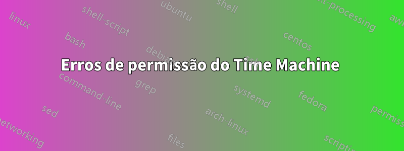 Erros de permissão do Time Machine