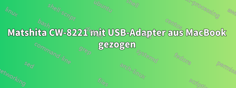 Matshita CW-8221 mit USB-Adapter aus MacBook gezogen